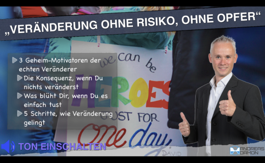 Veränderung ohne Risiko, Ohne Opfer Veränderung ohne Risiko, Ohne Opfer